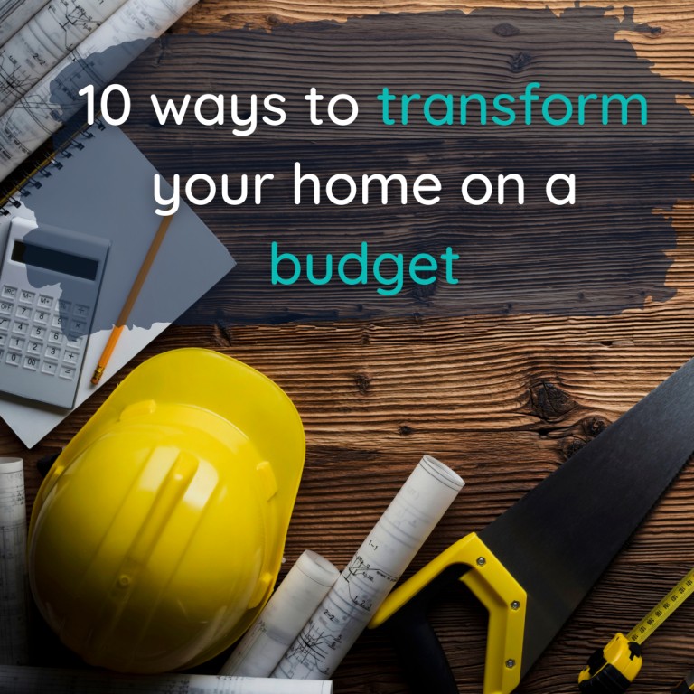 Ten ways to transform your home on a budget